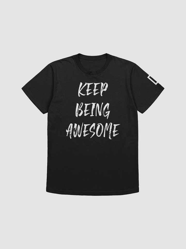 Keep Being Awesome Shirt product image (1)