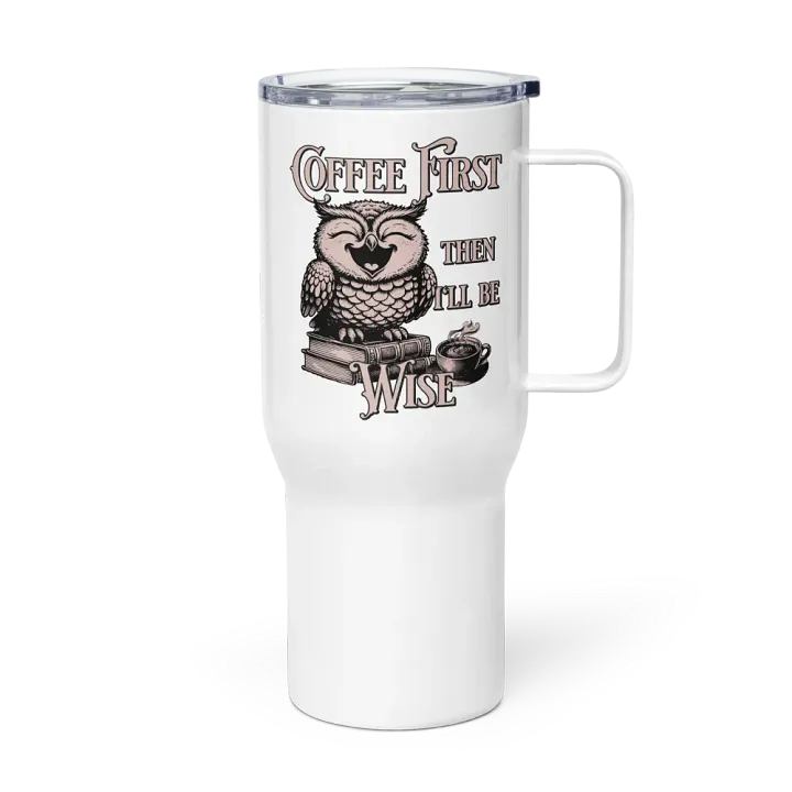 Coffee First Owl Travel Mug – Wise and Funny Gift Idea product image (1)