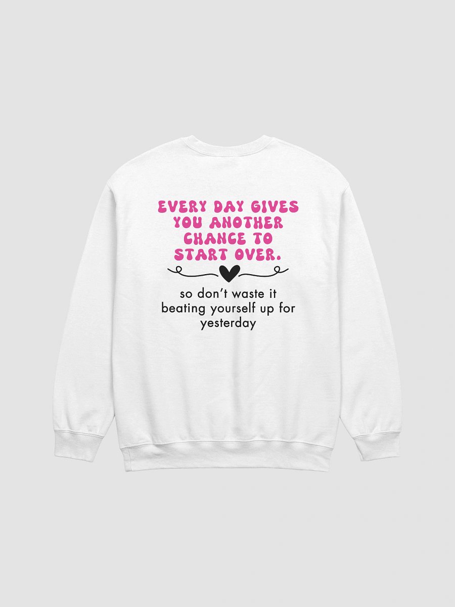 Everyday Is a New Chance Crewneck Sweatshirt – Motivational Oversized Fall Outfit product image (1)