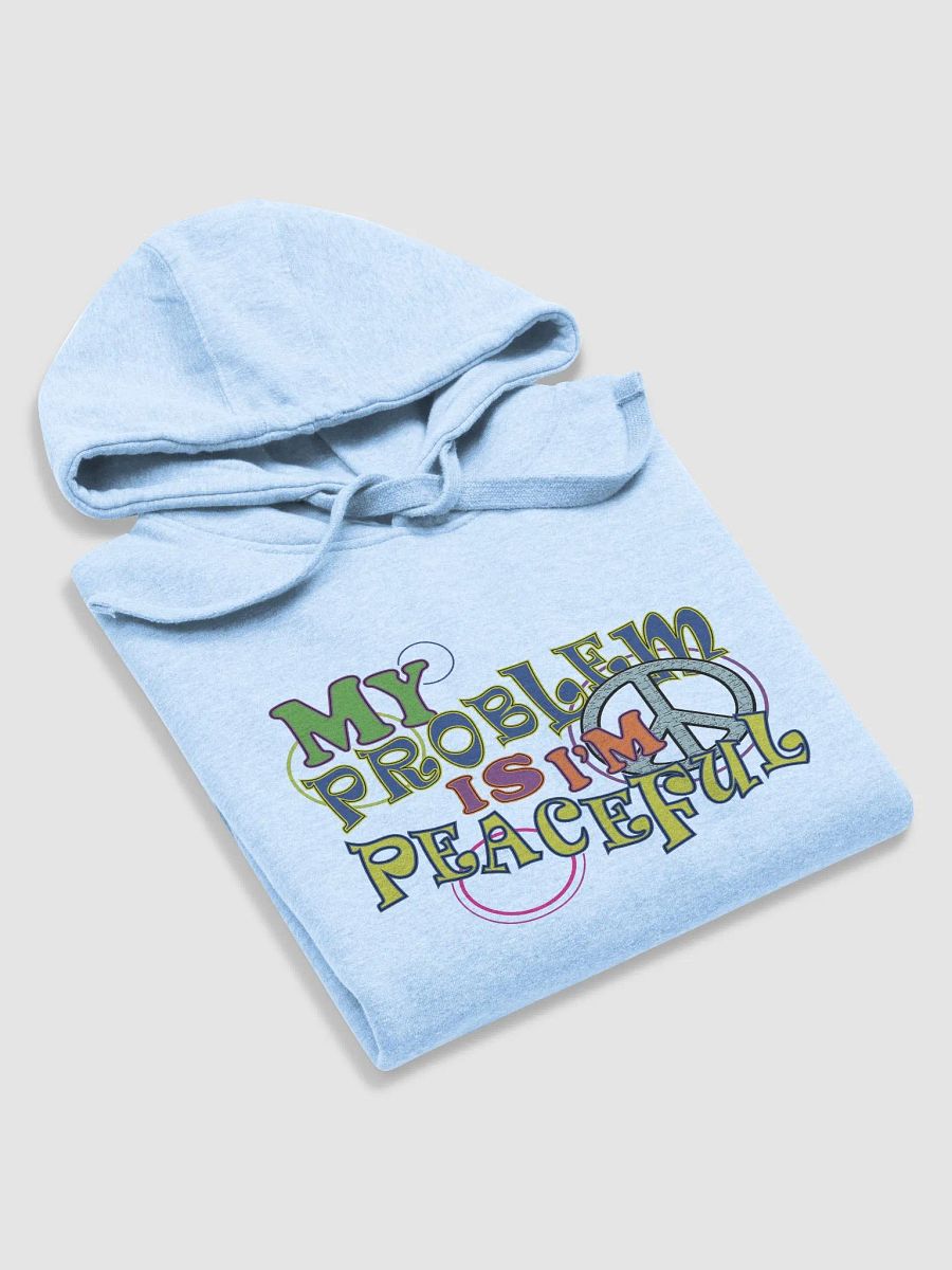 My Problem Is I'm Peaceful - Hippy - Cotton Heritage Unisex Premium Hoodie product image (4)