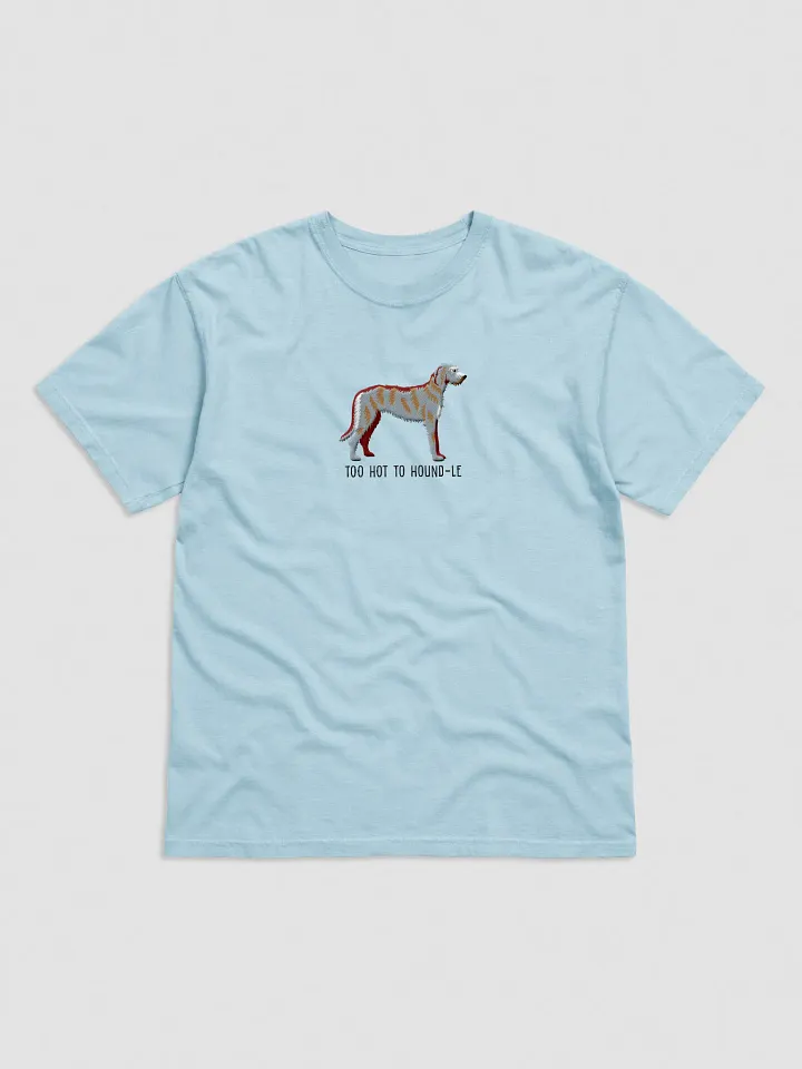 Too Hot to Houndle T-Shirt(Embroidered) of an Irish Wolfhound product image (41)