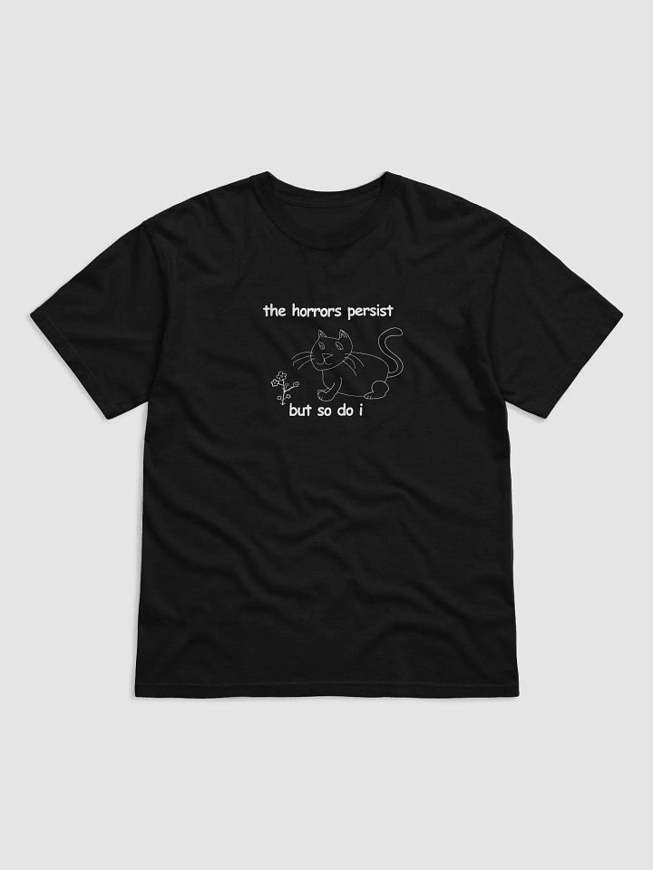 The Horrors Persist, But So Do I. Black Tee product image (1)