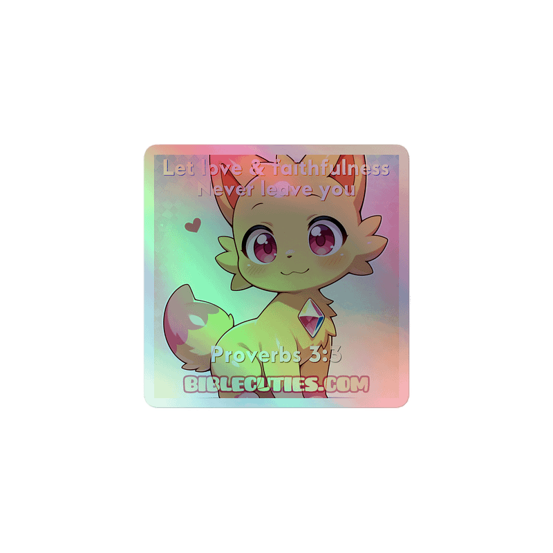 Bible Cuties Lauren- Let love & faithfulness never leave you Holographic Sticker