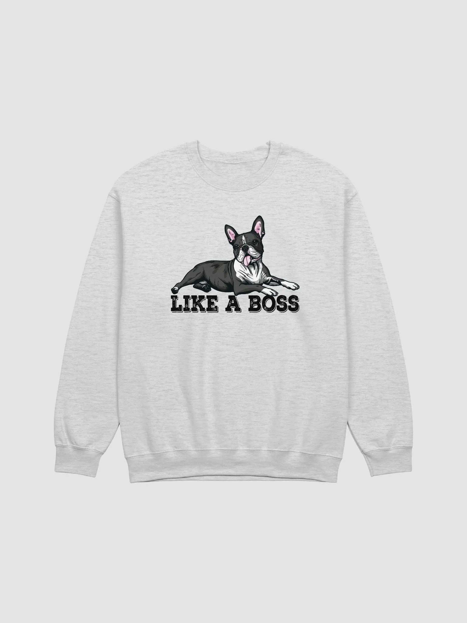 Like a Boss Sweatshirt of a Boston Terrier | Funny Shirt for Bostie Paw-rents product image (25)