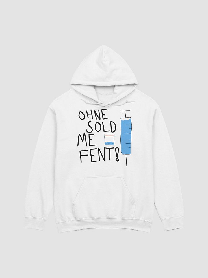 Ohne sold me fent! Hoodie product image (1)