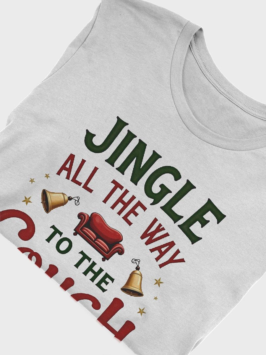 Jingle All the Way to Couch T-shirt product image (6)