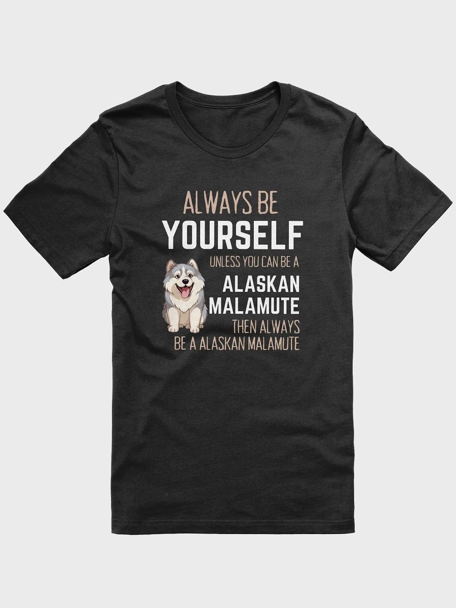 Always Be Yourself An Alaskan Malamute - Unisex T-shirt Bella Canvas 3001 product image (3)