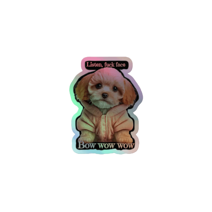 Listen Fck Face, Puppy Holo Sticker product image (1)