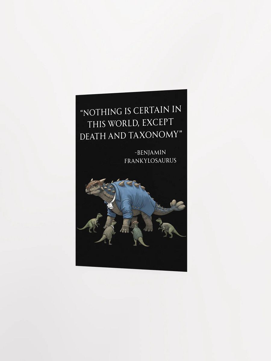 Benjamin Frankylosaurus - Death and Taxonomy Funny Historical Dino Poster product image (11)