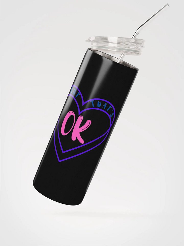 But That's Ok Tumbler w/ Straw product image (2)