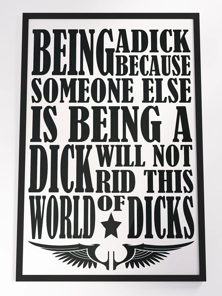 Behaviour - Stop Being A Dick - Framed High-Quality Matte Poster product image (2)