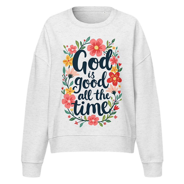 Women's Organic Crewneck Sweatshirt God Is Good All The Time product image (2)