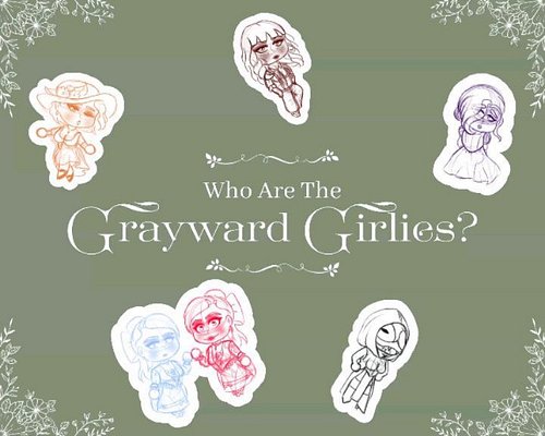 ⚜️ 𝐖𝐡𝐨 𝐀𝐫𝐞 𝐓𝐡𝐞 𝐆𝐫𝐚𝐲𝐰𝐚𝐫𝐝 𝐆𝐢𝐫𝐥𝐢𝐞𝐬? ⚜️
-------
I thought I could compile this cute info post together to give you guys a bit mor...