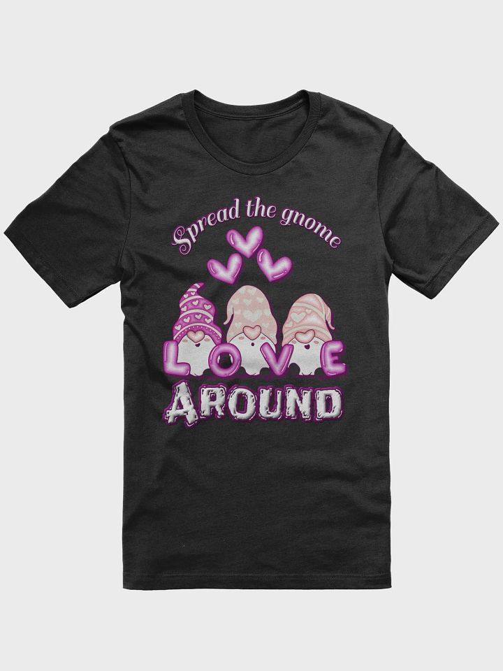 Spread the Gnome Love Around T-Shirt product image (2)