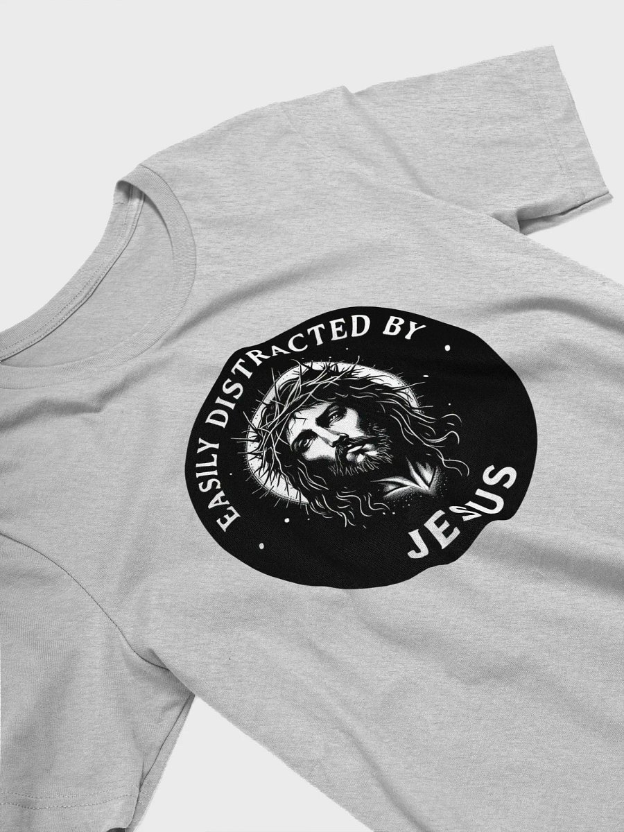 Easily Distracted By Jesus Christian T-Shirt | Colossians 3:2 product image (3)