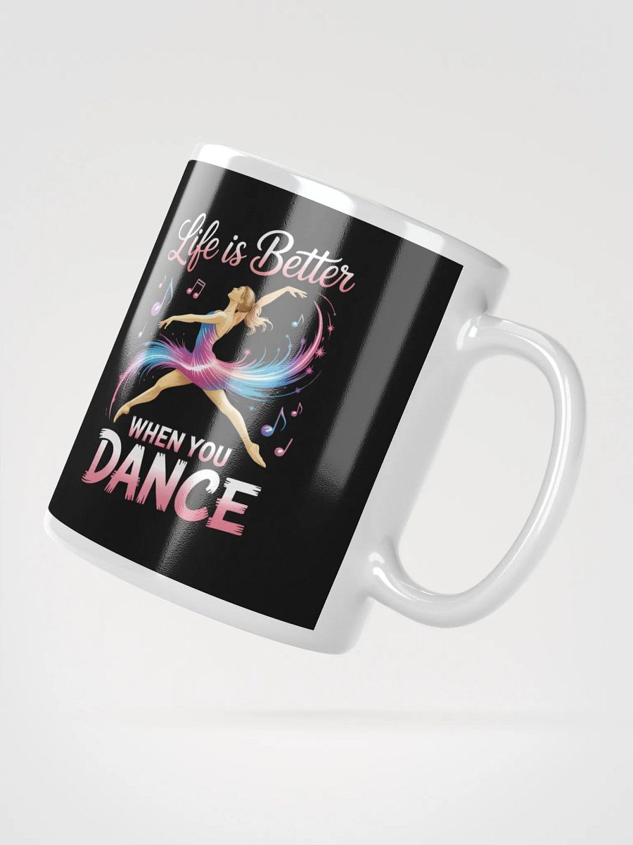 Life Is Better When You Dance – Joyful Dancer Coffee Mug product image (2)
