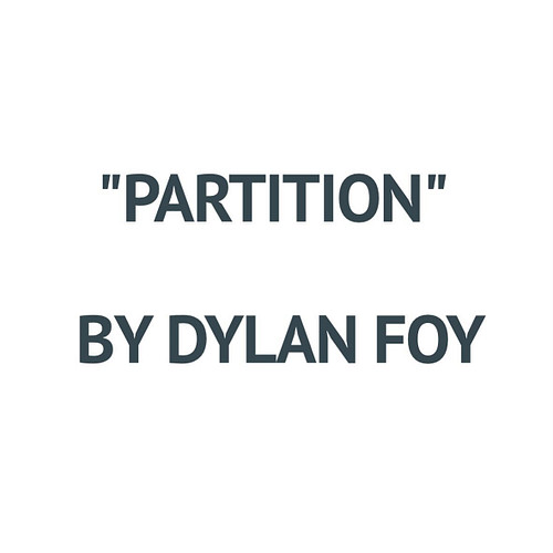 “Partition” by Dylan Foy from Issue No. 2 of Alt Milk. A tale of questionable forensic investigation and fascinating obsessio...