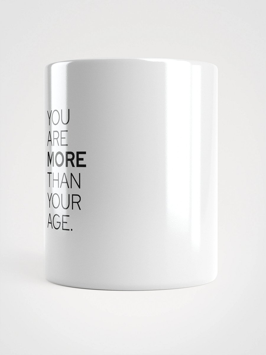 You are MORE Than Your Age Mug product image (14)