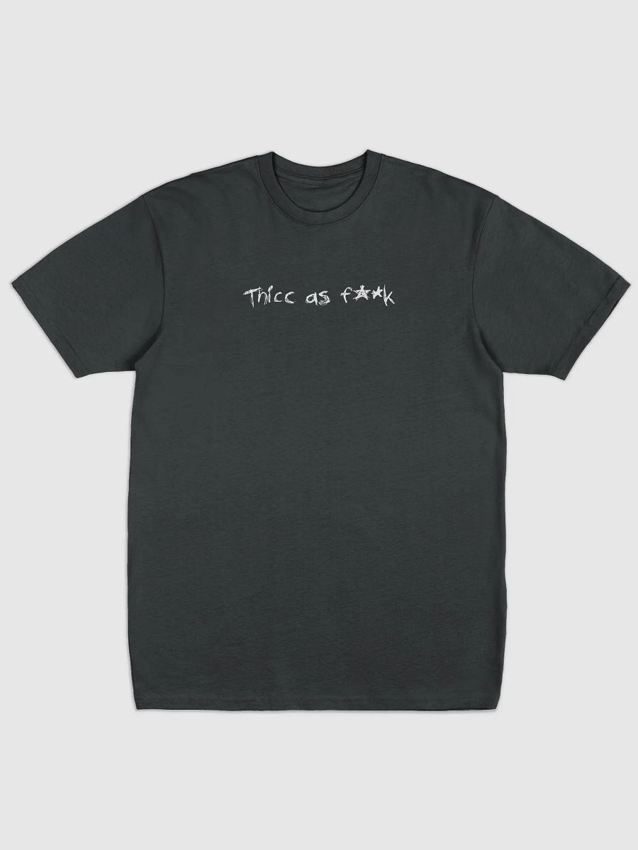 Thicc as F**k Tee product image (1)