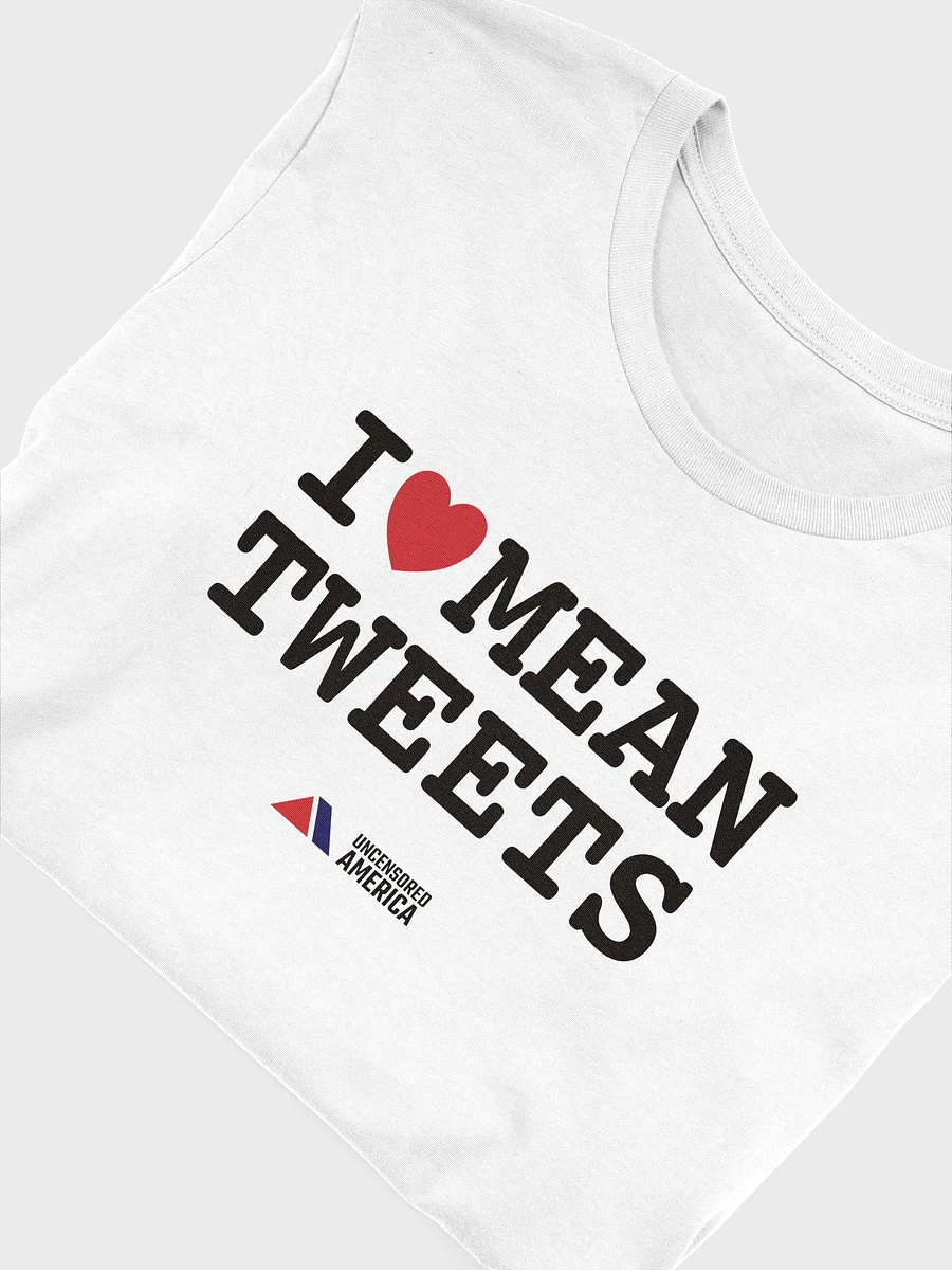 I Love Mean Tweets - T-Shirt product image (5)
