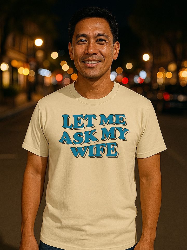 Let Me Ask My Wife - Tee (Light) product image (4)