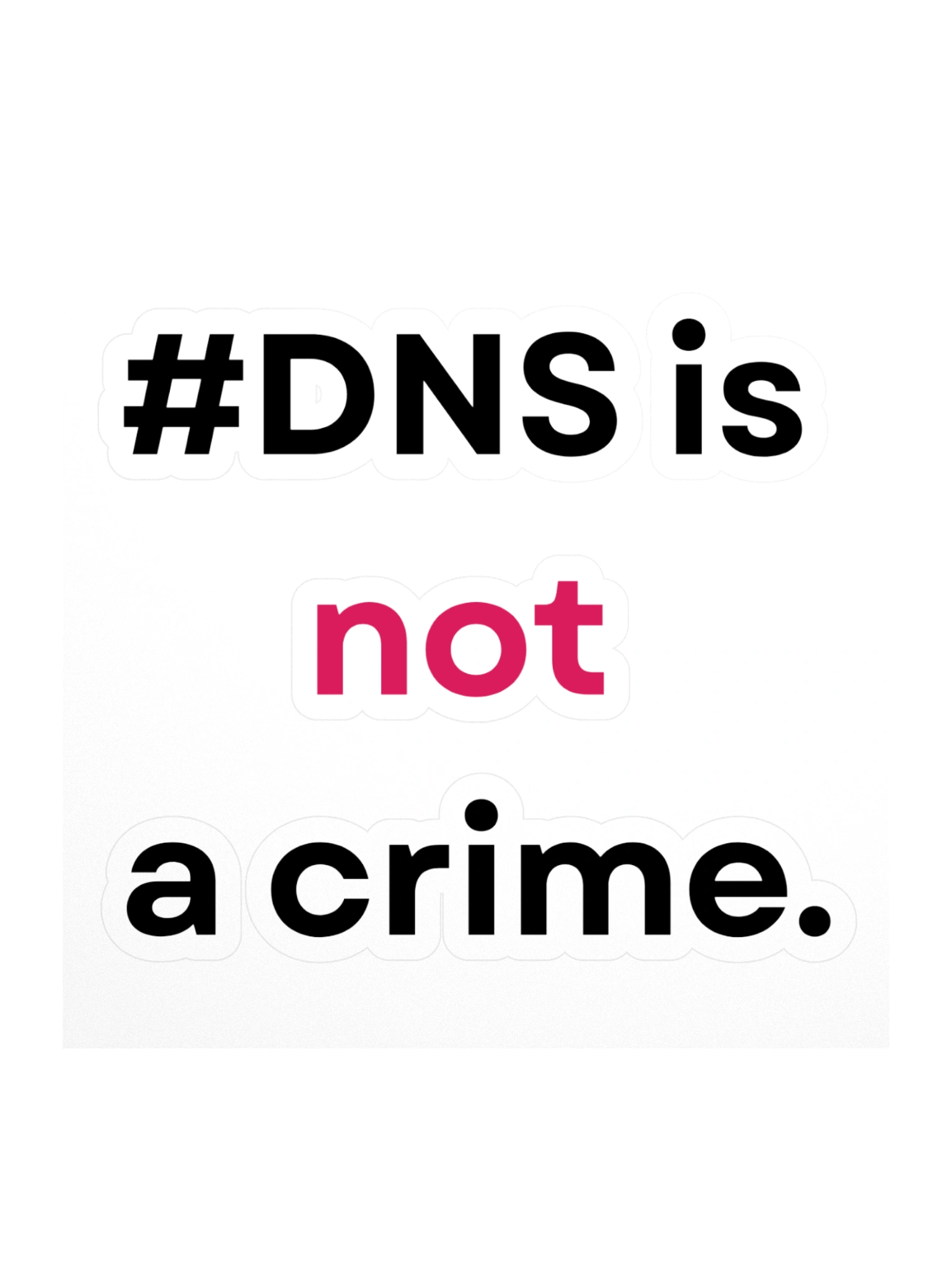 "DNS is not a crime." Sticker product image (1)