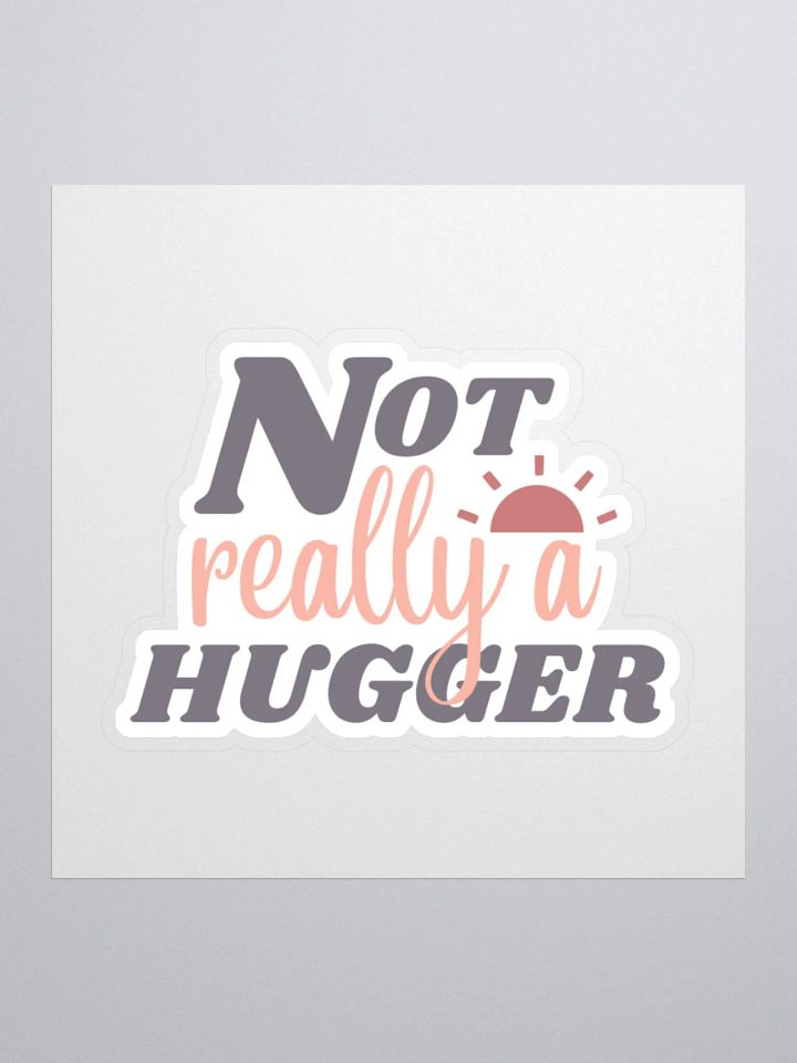Not Really a Hugger Sticker product image (2)