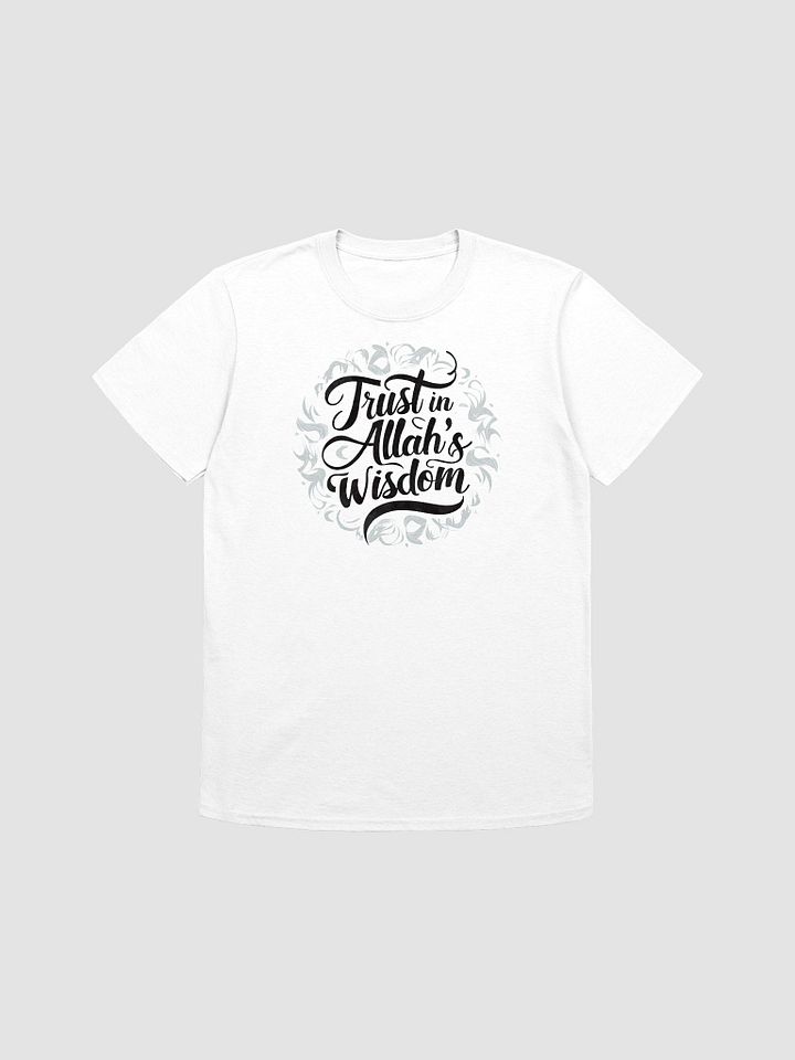 Trust Allah's Wisdom Unisex T-Shirt product image (1)