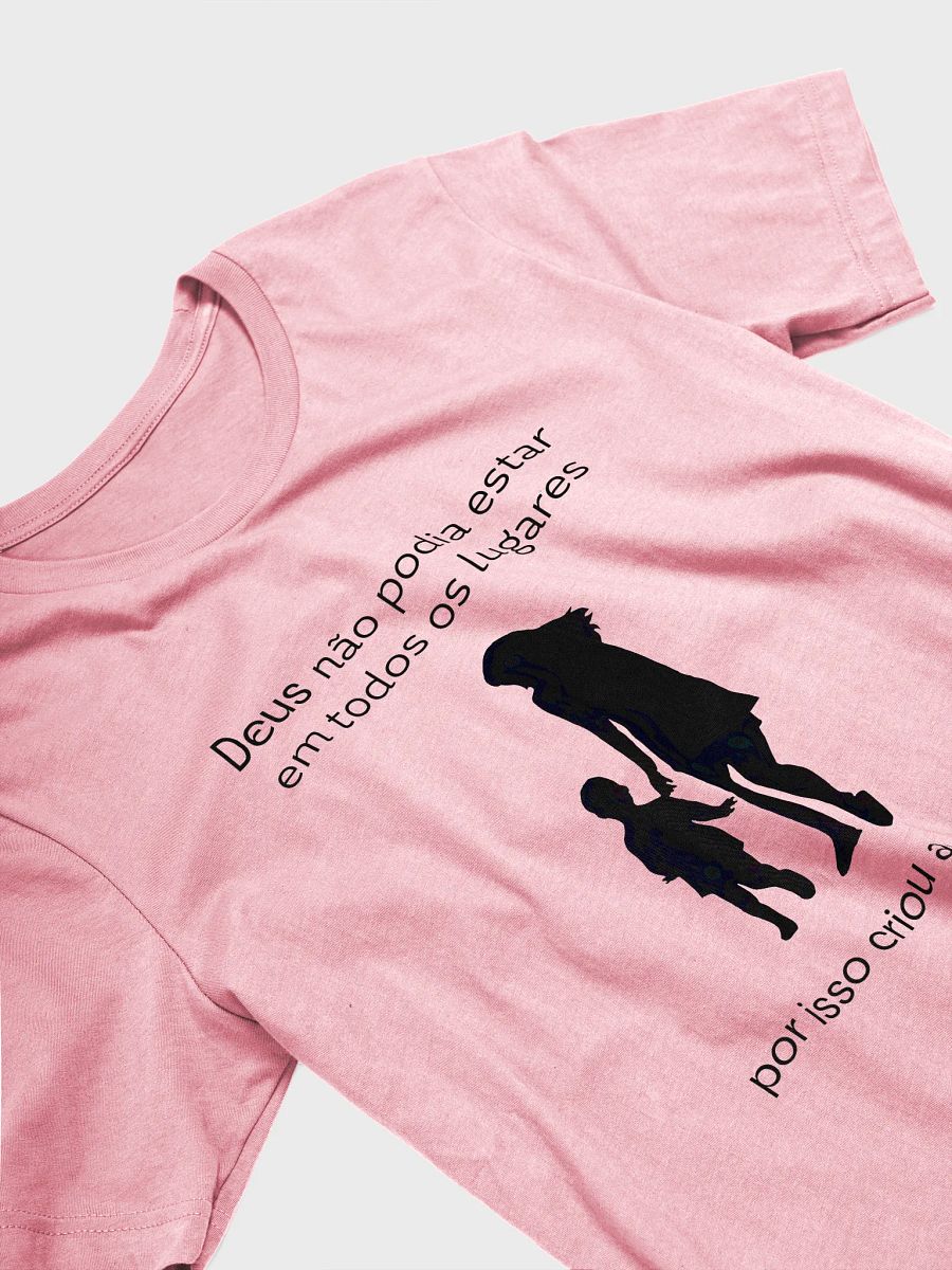 Deus nao podia estar em todos lugares por isso criou maes Camisa Feminina product image (3)