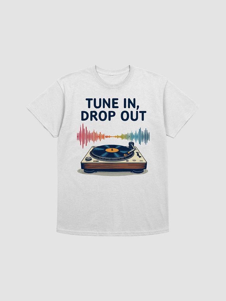 Tune In, Drop Out T-Shirt product image (1)