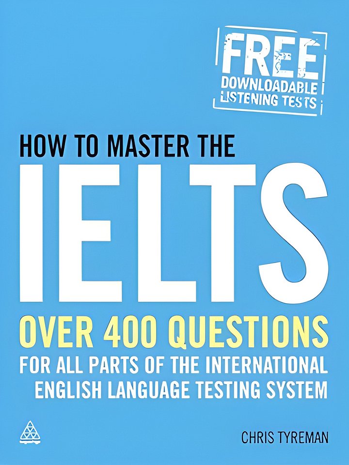 How to Master the IELTS: Over 400 Questions for All Parts of the International English Language Testing System product image (1)