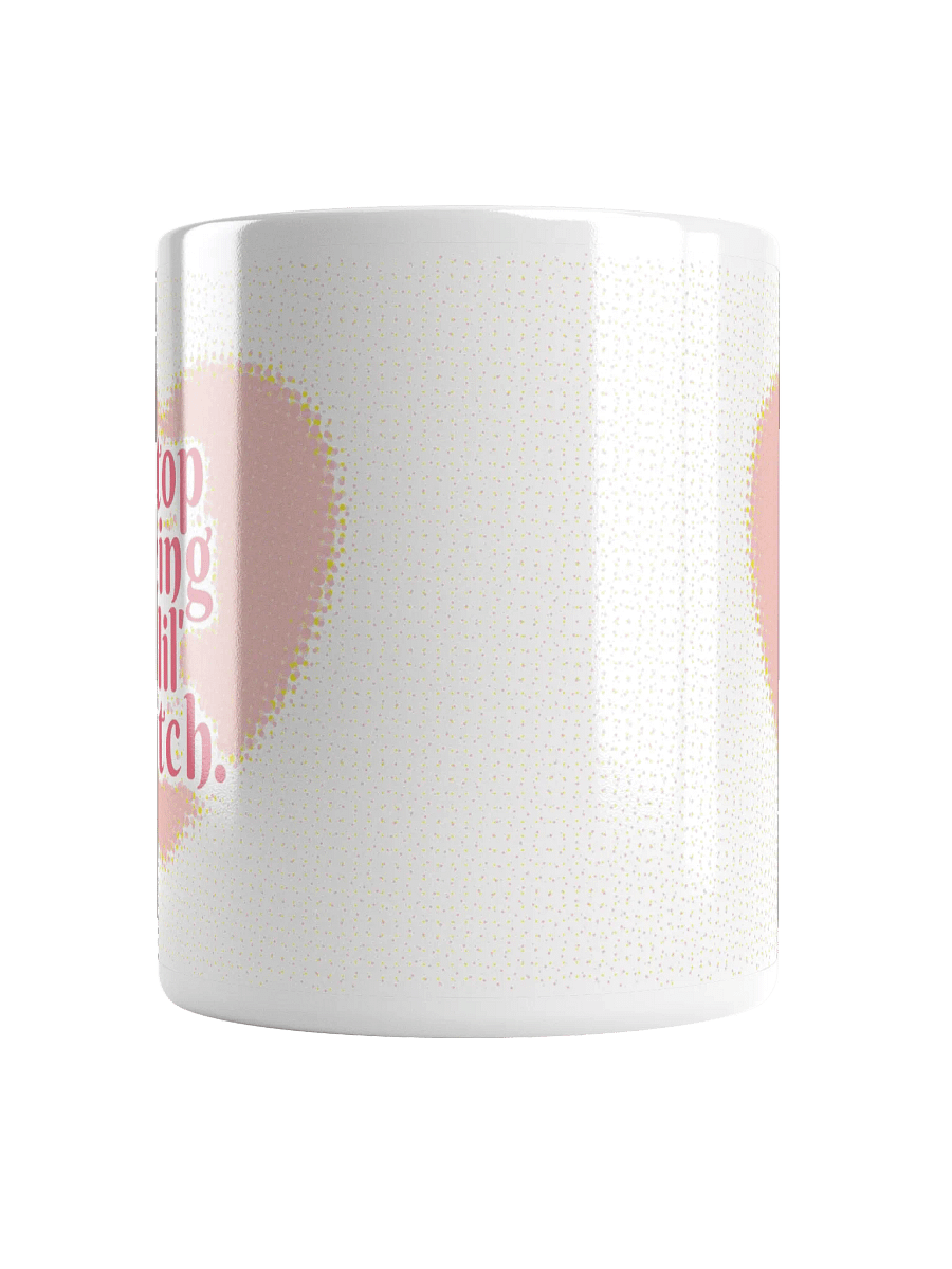Stop Being a Lil' B*tch - Mug product image (4)