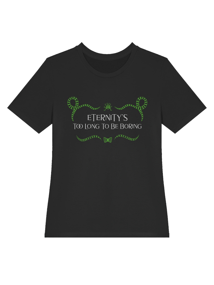 [UM Designs] Eternity's Too Long To Be Boring - Women's Graphic Tee product image (3)