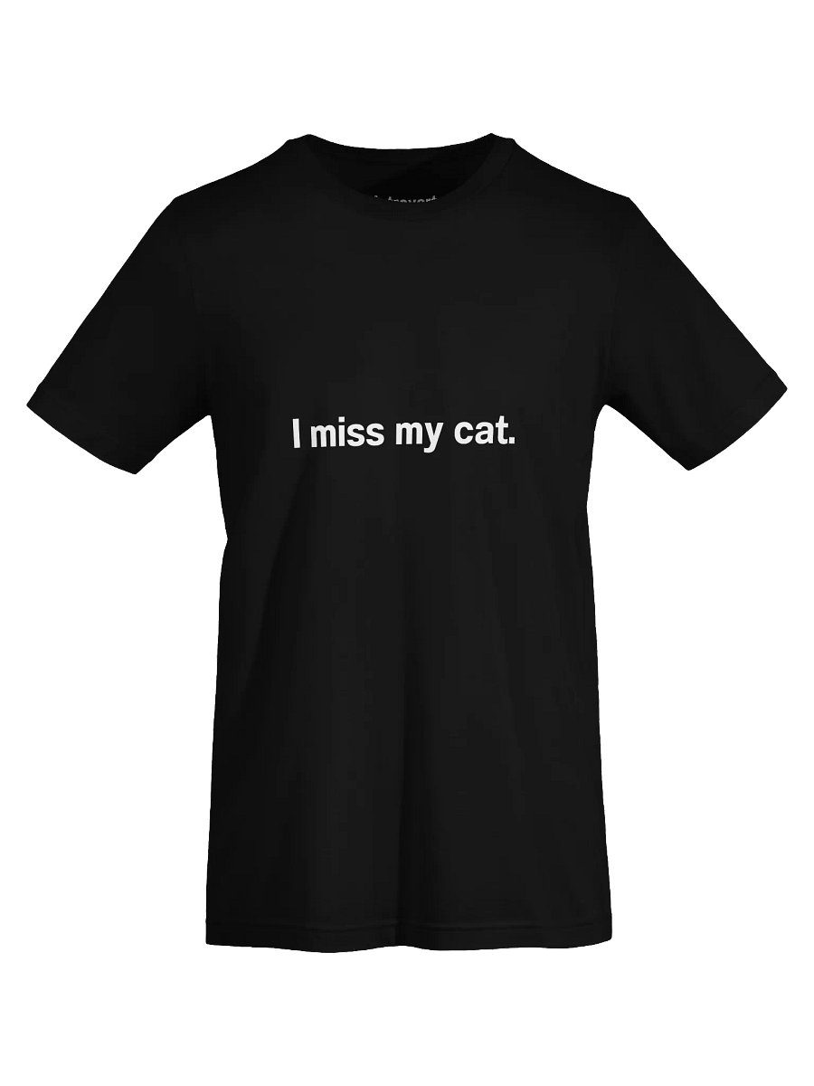 I miss my cat. Unisex T-Shirt product image (67)