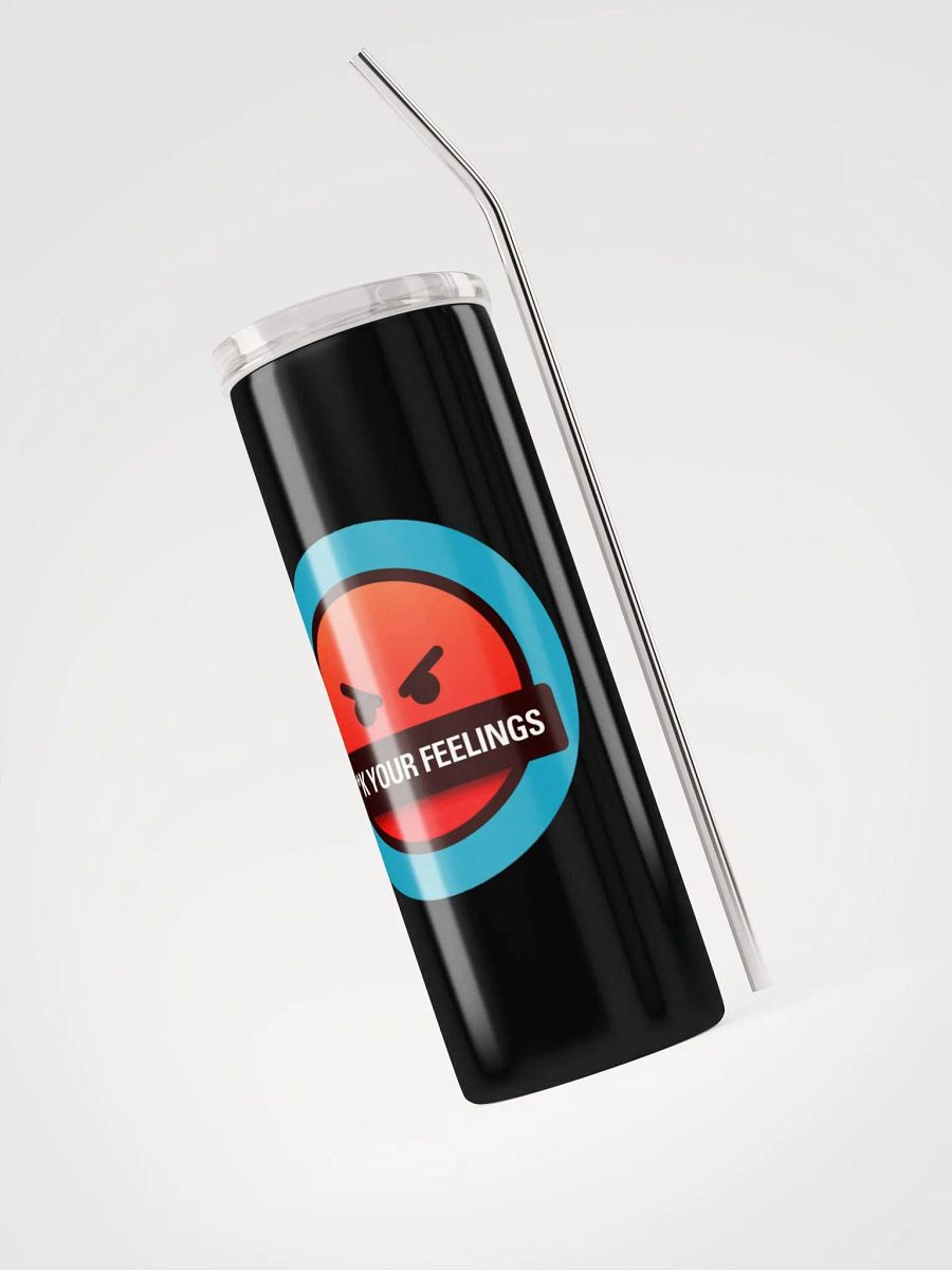 F**K Your Feelings Stainless Steel Tumbler product image (3)