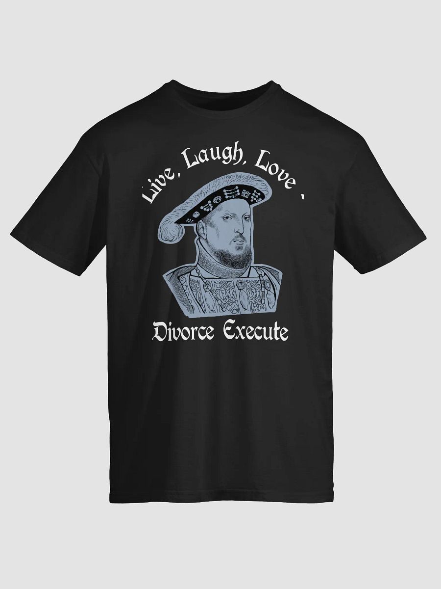 Henry VIII funny sarcastic Tudor history T-Shirt product image (17)