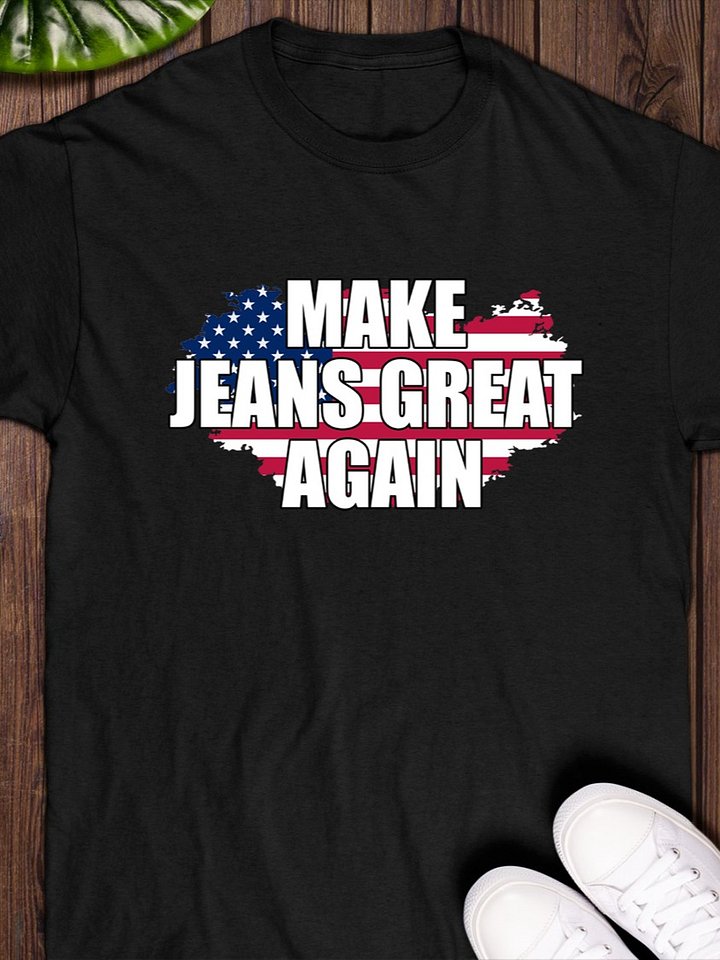 Make jeans great again USA flag T-Shirt product image (1)
