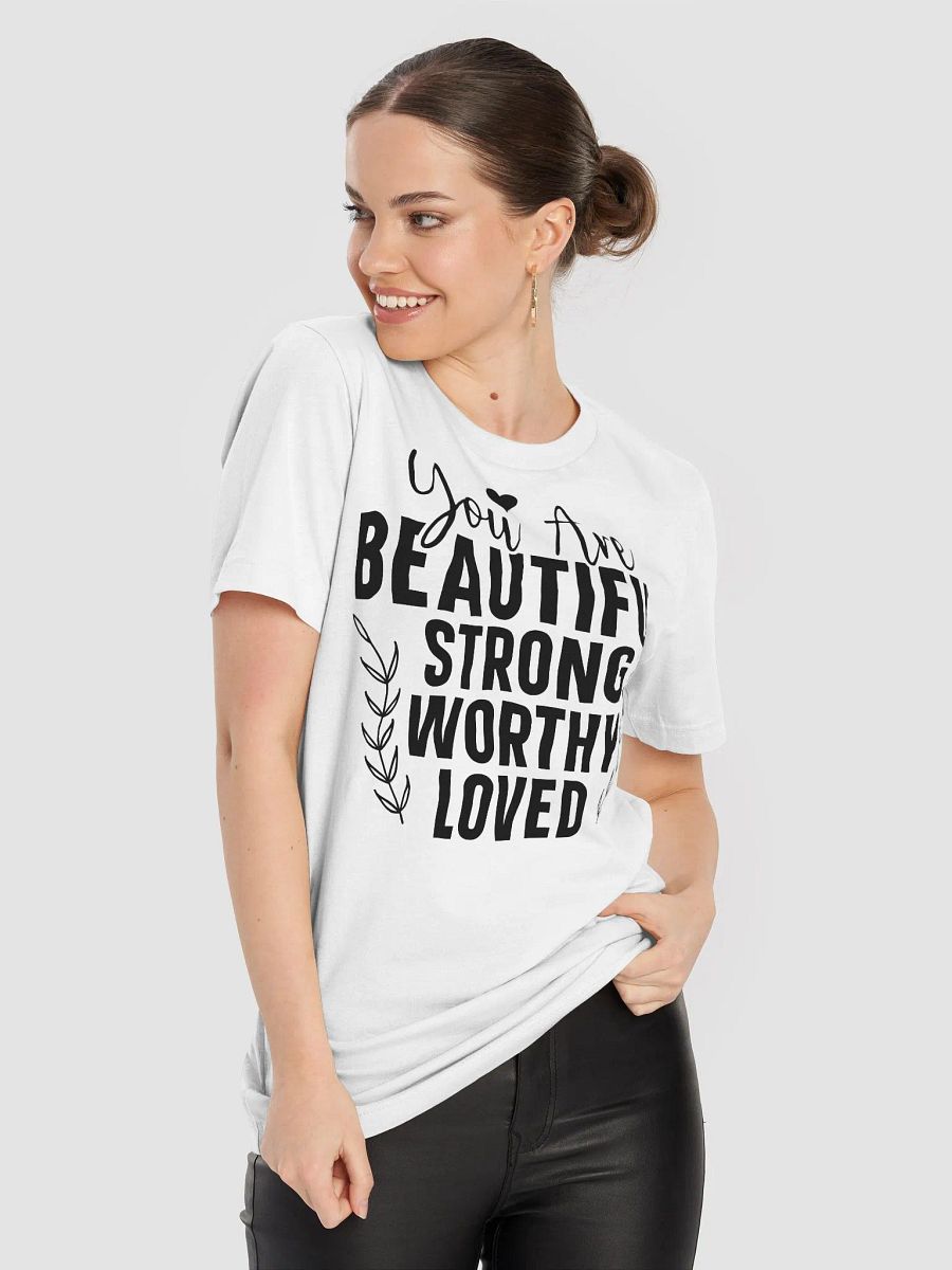 You Are Beautiful Strong Worthy Loved - Women's White T-Shirt product image (7)