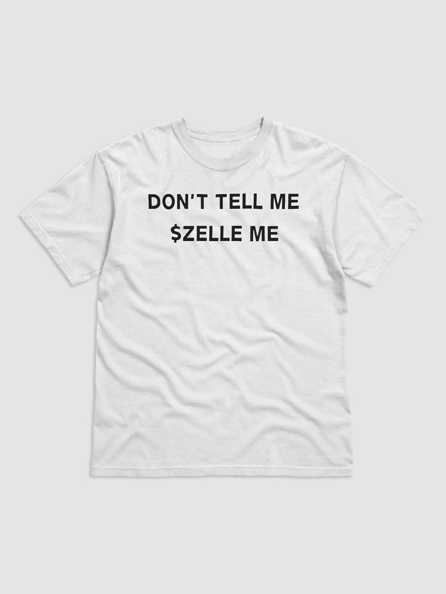 Don’t Tell Me Zelle Me Shirt product image (2)