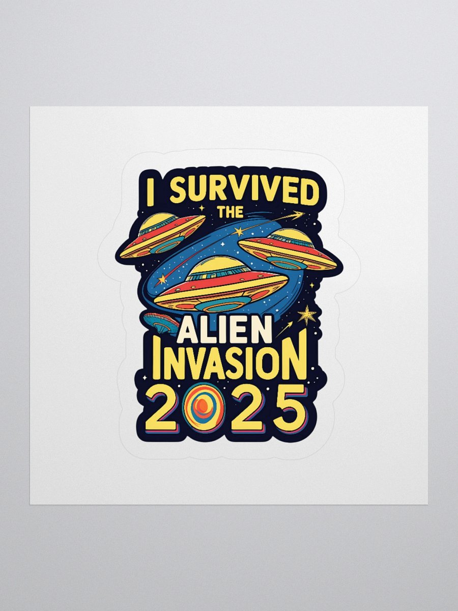 I Survived the Alien Invasion 2025 Sticker product image (1)