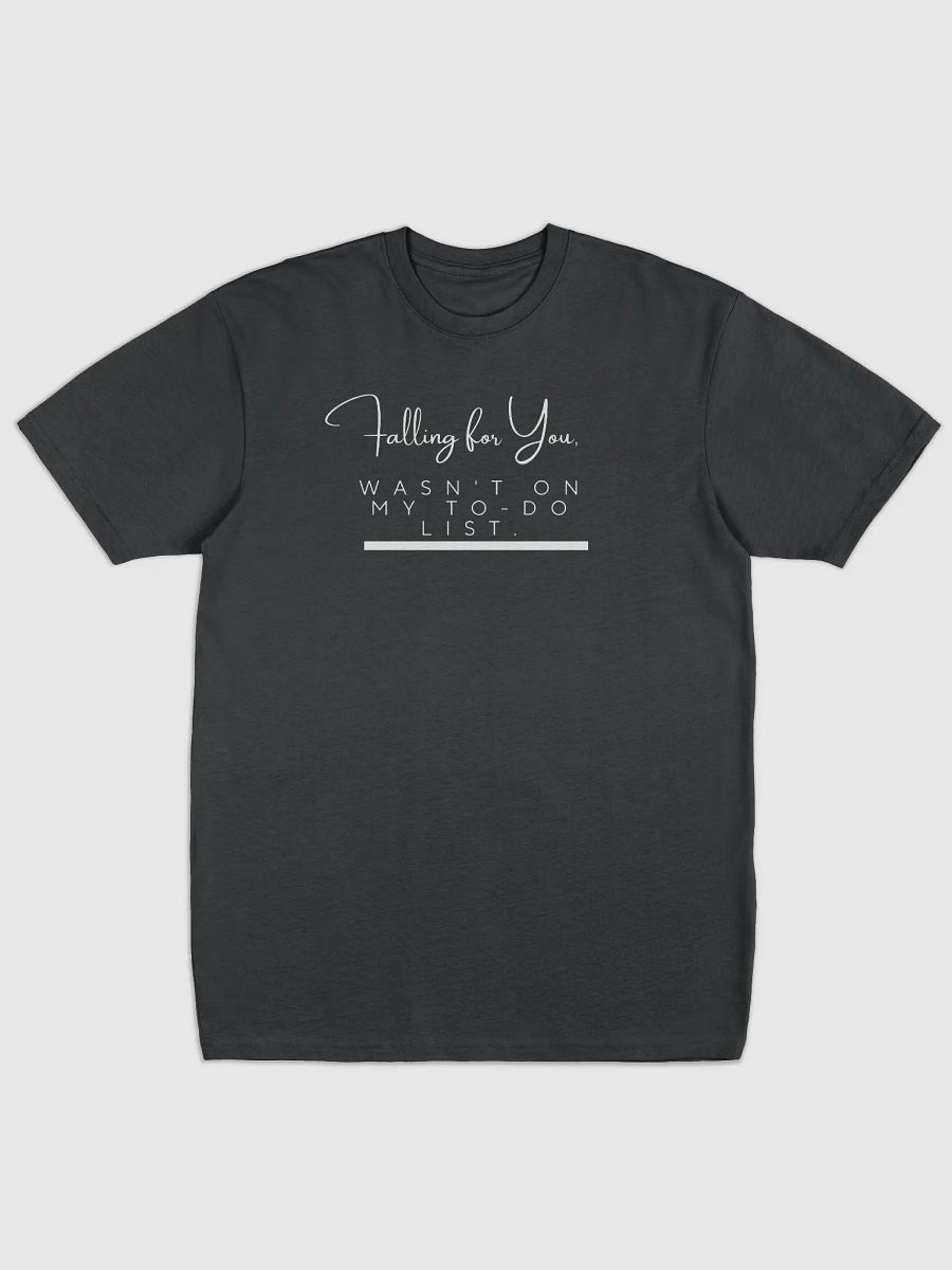 Falling for You Wasn’t on My To-Do List Shirt product image (1)