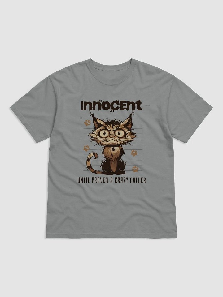 Innocent Until Proven Crazy Caller T-Shirt product image (1)