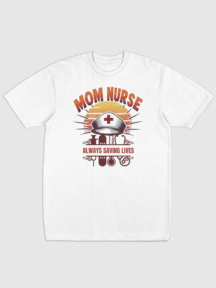 Nurse Mom Always Saving Lives Tee product image (2)