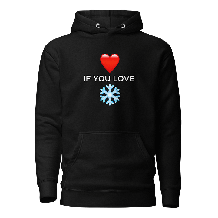 Heart if you Love Snow Unisex Hoodie product image (1)