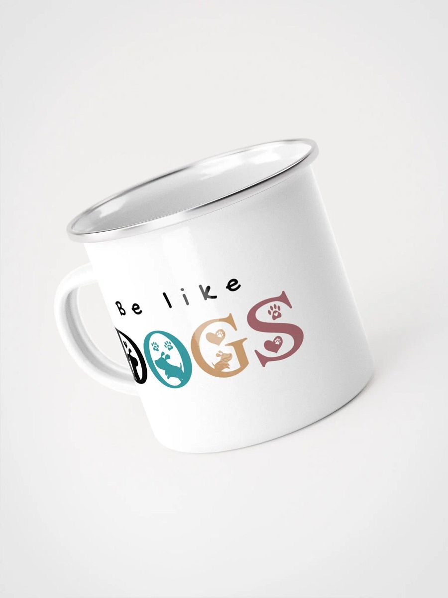 "Be like dogs" enamel Mug product image (5)