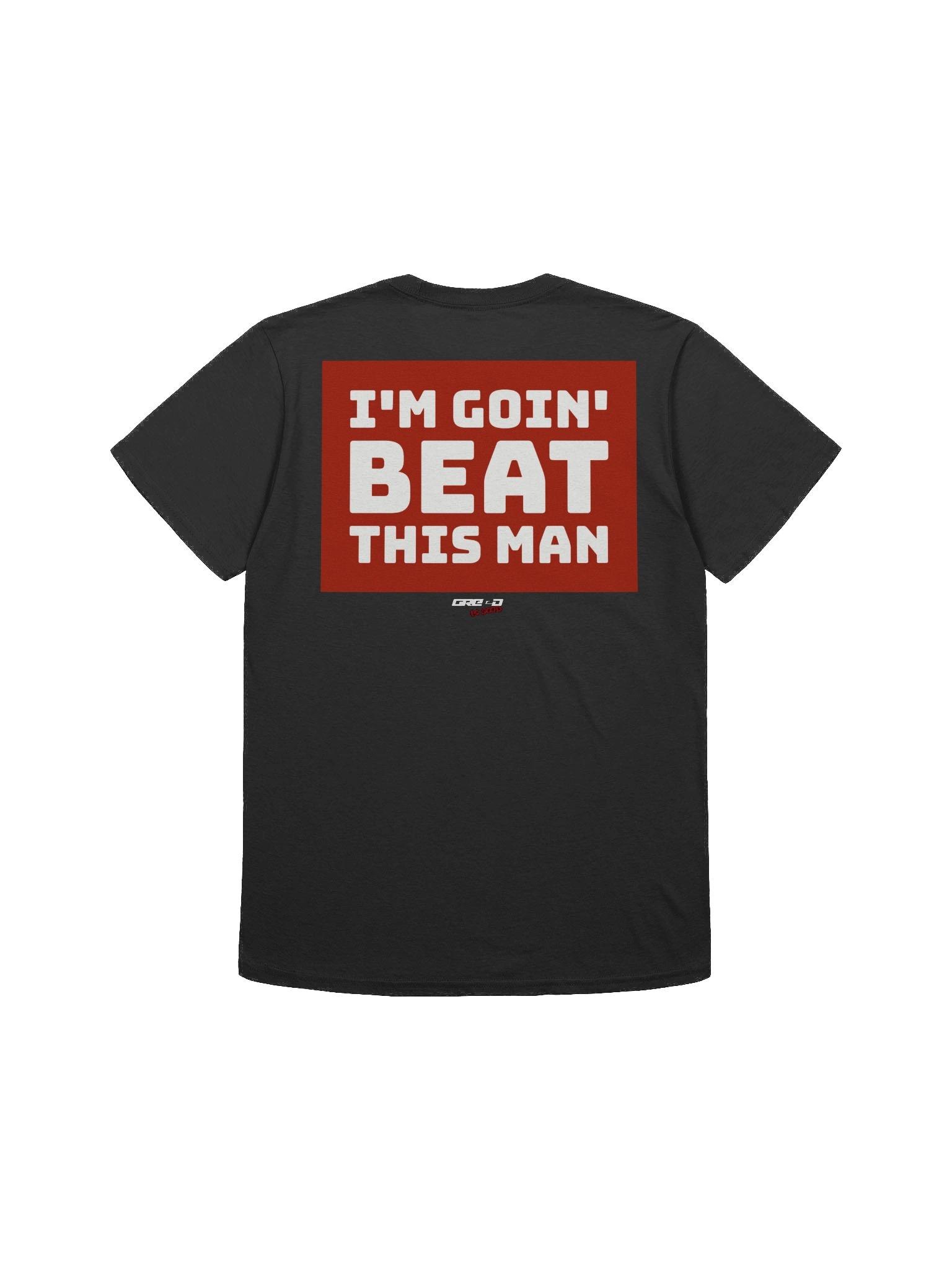 I'M GOIN BEAT THIS MAN Tee product image (11)