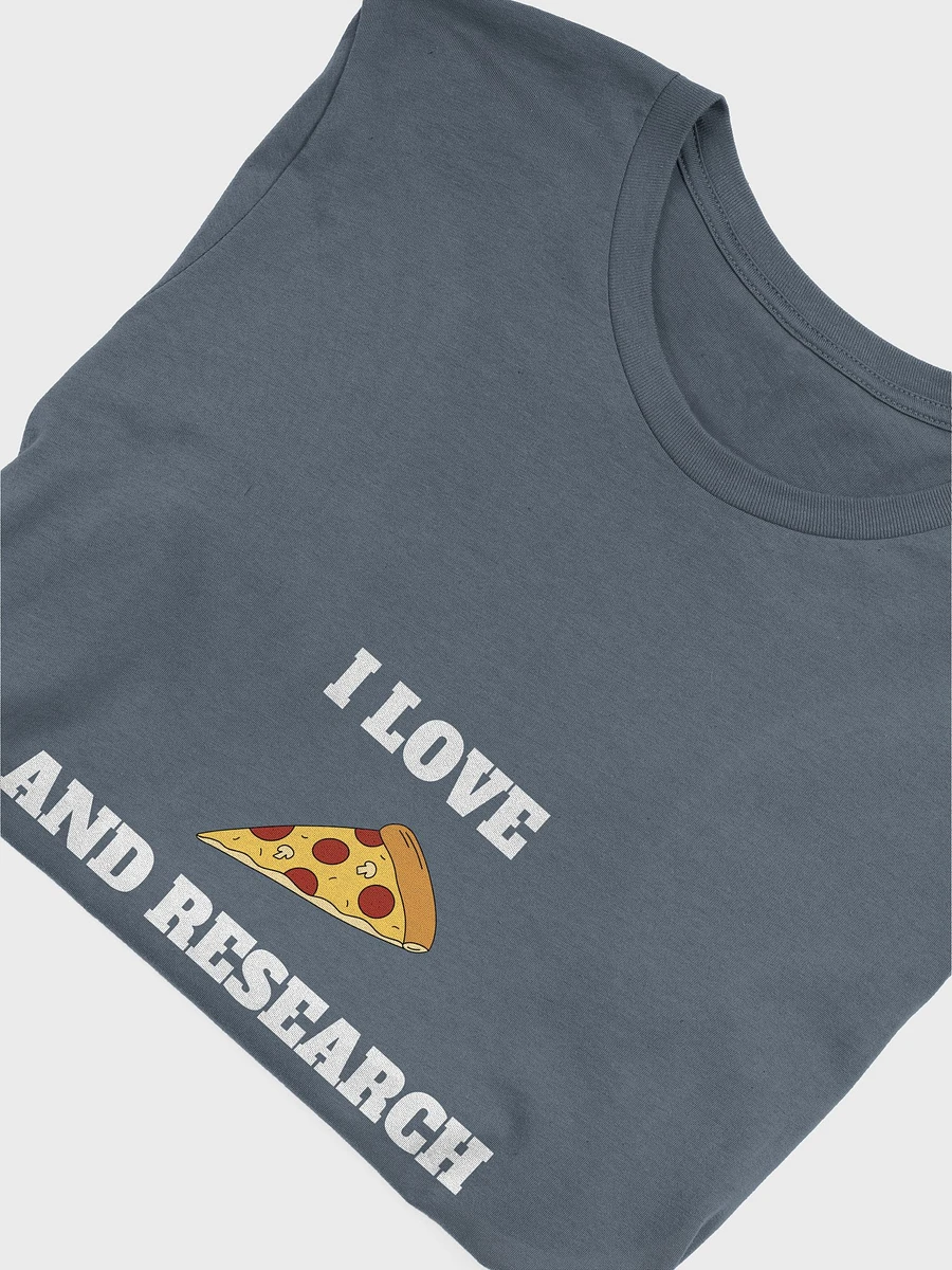 I Love Pizza And Research (Unisex) product image (60)