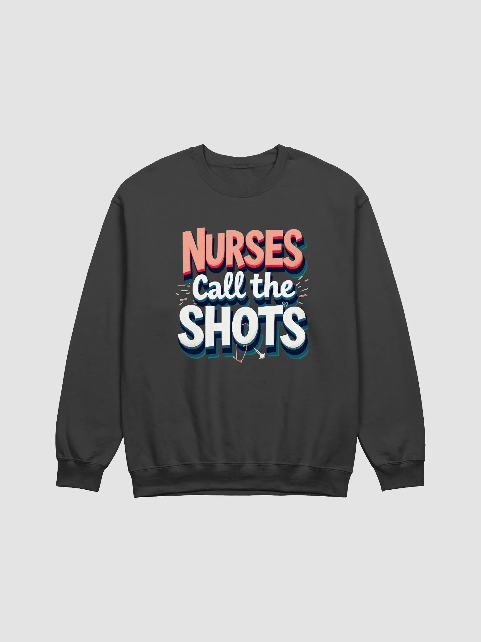 NURSES Call the SHOTS Crewneck Sweatshirt product image (7)