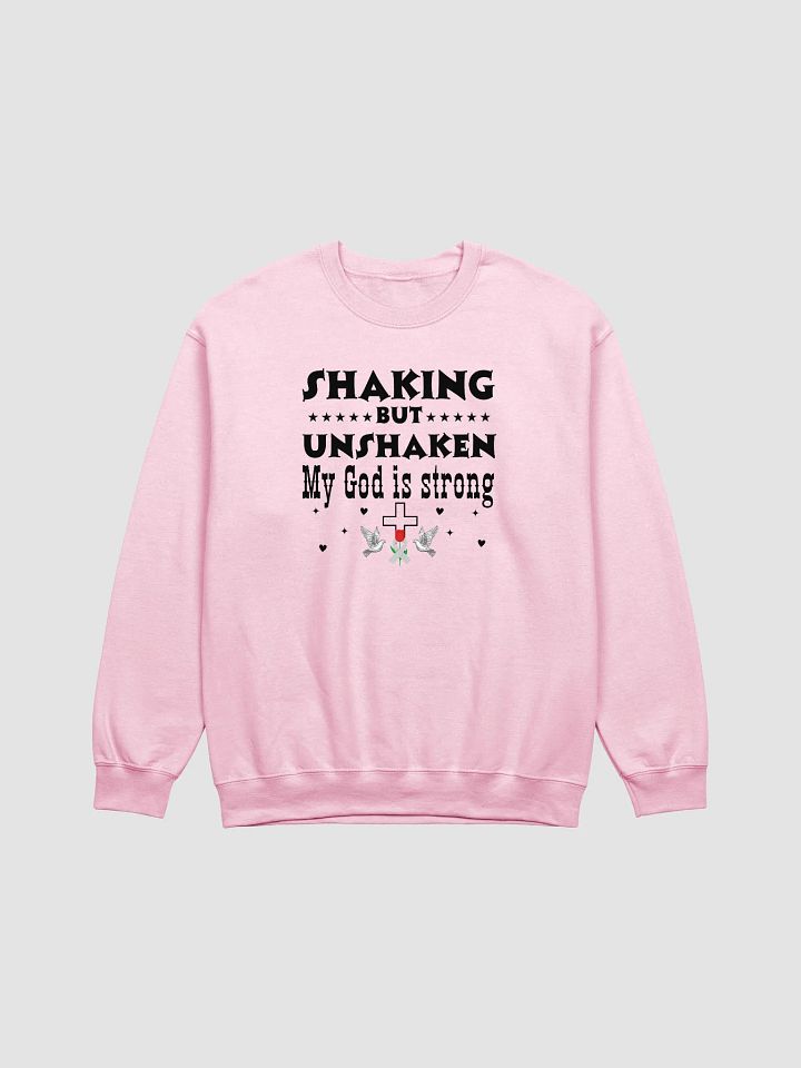 Shaking But Unshaken, My God Is Strong Parkinson Faith Gildan Sweatshirt product image (9)