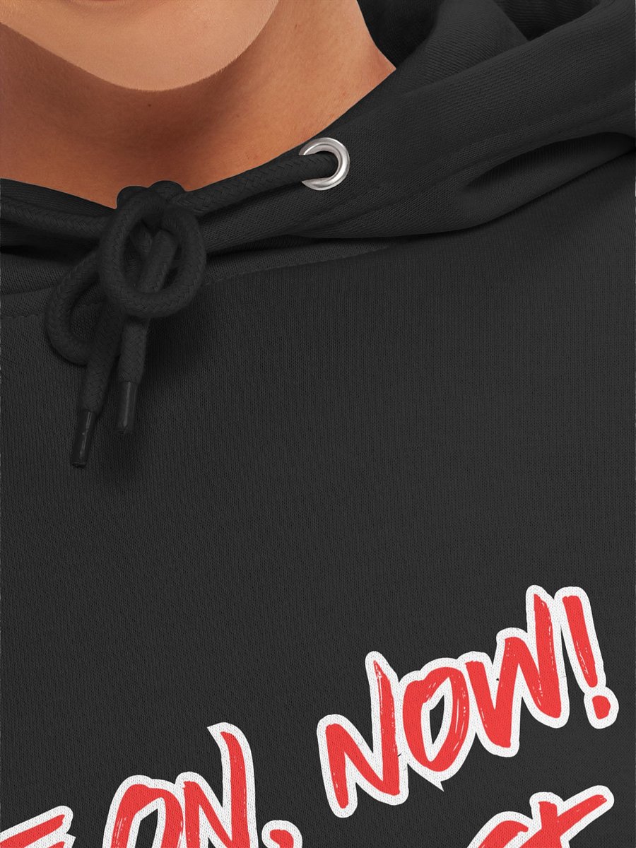 Come ON, Now! The Podcast Hoddie product image (7)